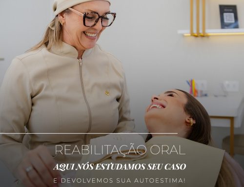 Reabilitação Oral: Aqui nós estudamos seu caso e devolvemos sua autoestima!